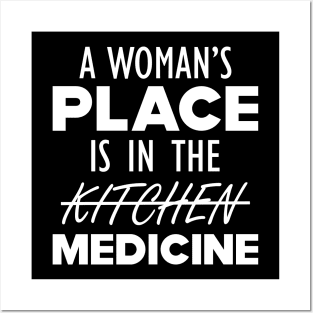 Medical Doctor - A woman's place is in the medicine w Posters and Art